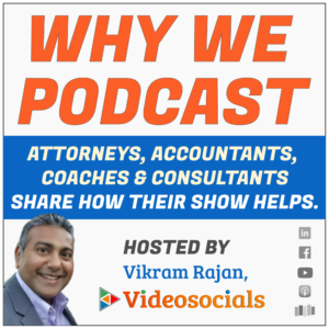 Why We Podcast, with Vikram Rajan Why We Podcast, with Vikram Rajan
